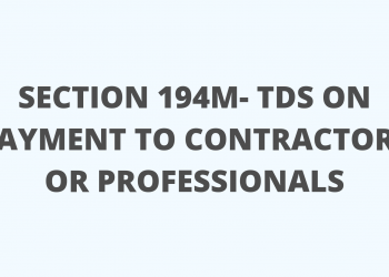 Section 194M: TDS on payment made for contract, commission and professional service for personal use