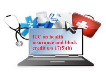 ITC of services mentioned under 17(5)(b) – blocked credit might be available to businesses amid Corona Virus