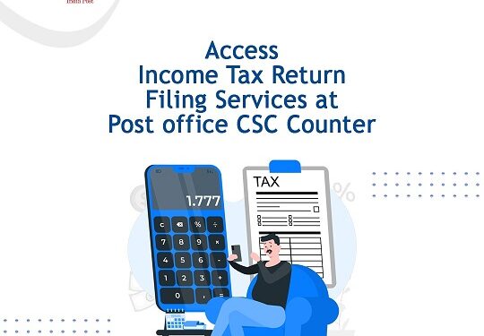 Now file your Income tax return at nearest Post office CSC counter